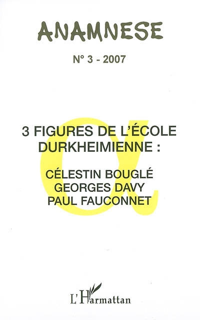 Trois figures de l'école durkheimienne : Célestin Bouglé, Georges Davy, Paul Fauconnet