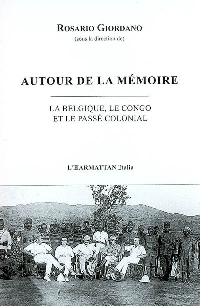 Autour de la mémoire : la Belgique, le Congo et le passé colonial