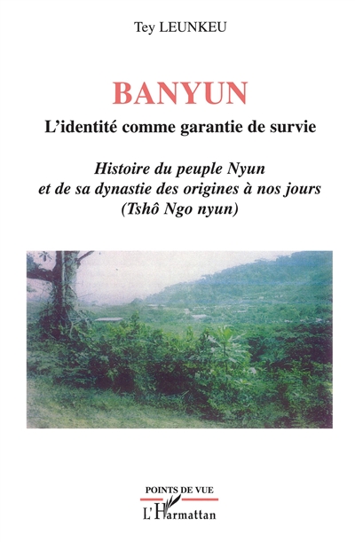 Banyun : l'identité comme garantie de survie : histoire du peuple Nyun et de sa dynastie des origines à nos jours, Tshô Ngo Nyun