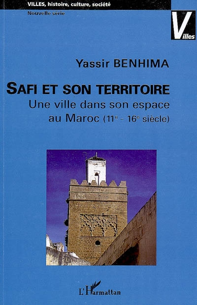 Safi et son territoire : une ville dans son espace au Maroc, 11e-16e siècle