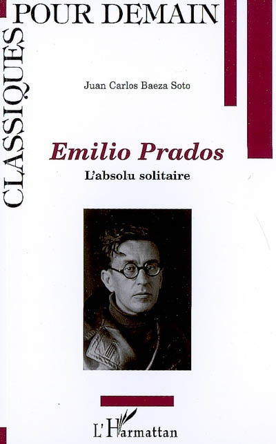 Emilio Prados, l'absolu solitaire