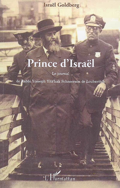 Prince d'Israël : le journal de rabbi Yosseph YitÂs'hak Schneerson de Loubavitch
