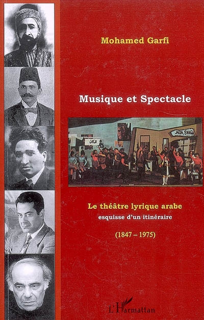 Musique et spectacle : le théâtre lyrique arabe : esquisse d'un itinéraire (1847-1975)