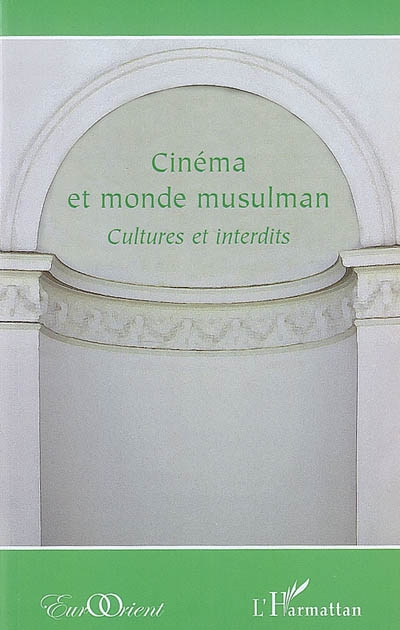 Cinéma et monde musulman : cultures et interdits
