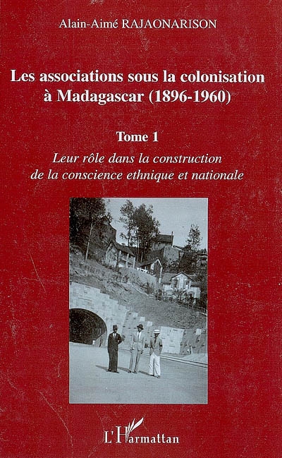 Les associations sous la colonisation à Madagascar, 1896-1960