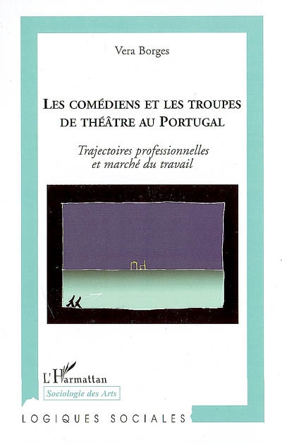 Les comédiens et les troupes de théâtre au Portugal : trajectoires professionnelles et marché du travail