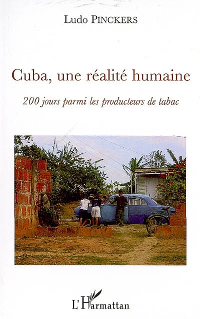 Cuba, une réalité humaine ; 200 jours parmi les producteurs de tabac