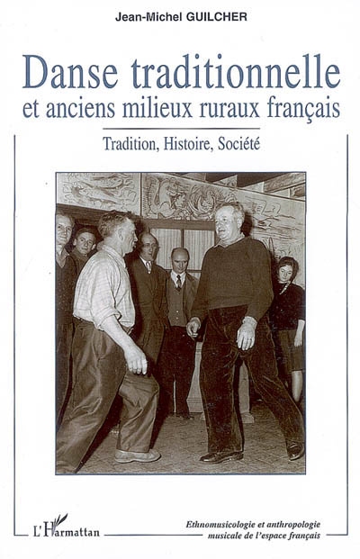 Danse traditionnelle et anciens milieux ruraux français : tradition, histoire, société