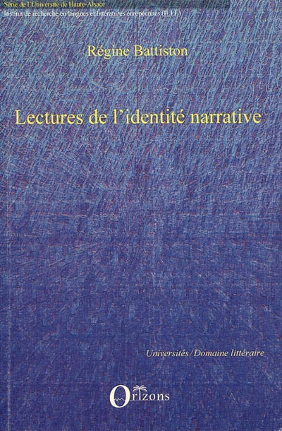 Lectures de l'identité narrative Max Frisch, Ingeborg Bachmann, Marlen Haushofer, W. G. Sebald