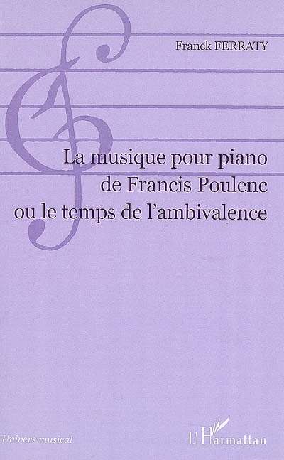 La musique pour piano de Francis Poulenc ou Le temps de l'ambivalence