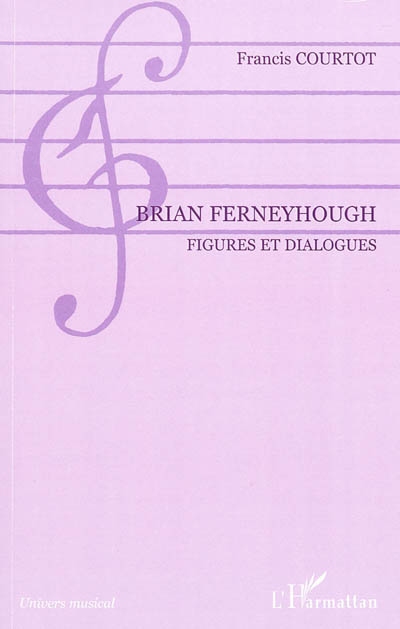 Brian Ferneyhough : figures et dialogues