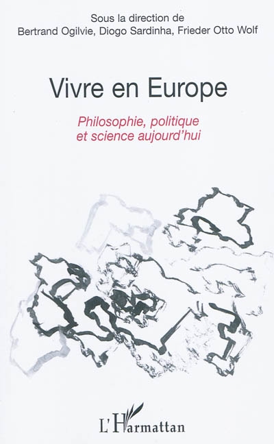 Vivre en Europe : philosophie, politique et science aujourd'hui
