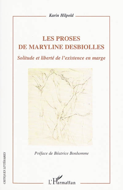 Les proses de Maryline Desbiolles : solitude et liberté de l'existence en marge