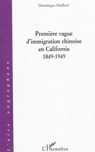 Première vague d'immigration chinoise en Californie, 1849-1949