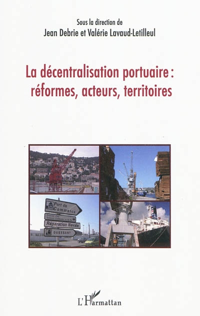 La décentralisation portuaire : réforme, acteurs, territoires