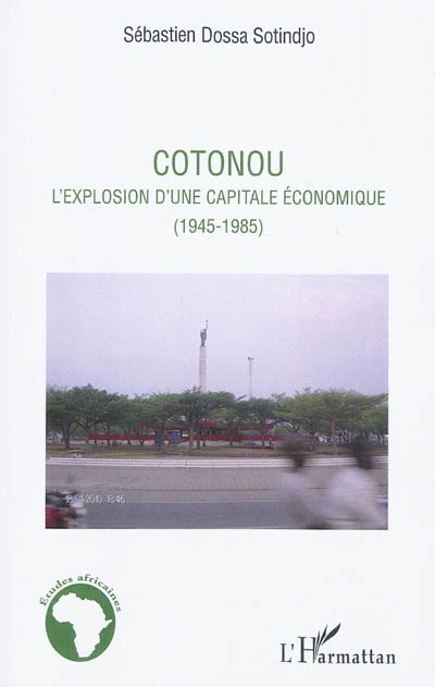 Cotonou : l'explosion d'une capitale économique : 1945-1985