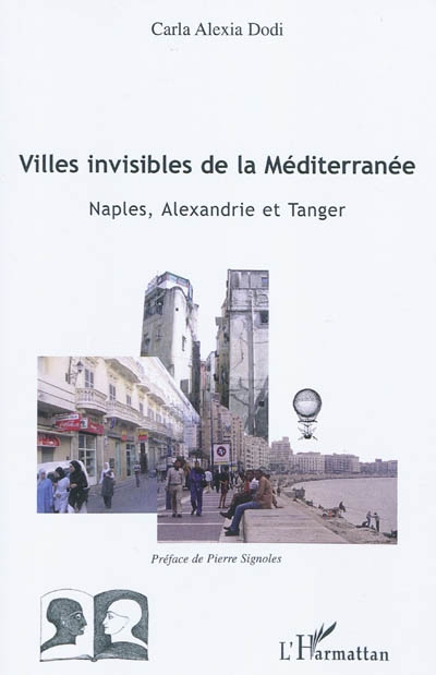 Villes invisibles de la Méditerranée : Naples, Alexandrie et Tanger