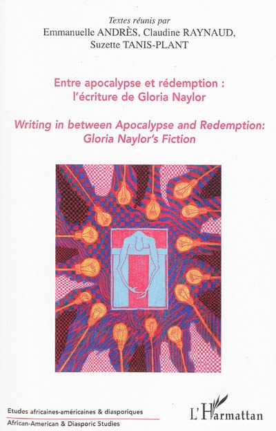 Entre apocalypse et rédemption : l'écriture de Gloria Naylor = = Writing in between apocalypse and redemption : Gloria Naylor's fiction