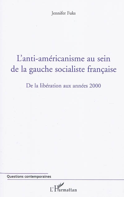 L'anti-américanisme au sein de la gauche socialiste française : de la Libération aux années 2000