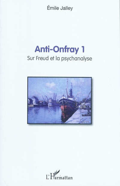 Anti-Onfray 1 sur Freud et la psychanalyse