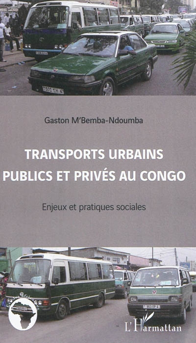 Transports urbains publics et privés au Congo : enjeux et pratiques sociales
