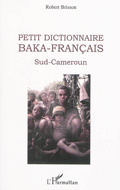 Petit dictionnaire baka-français, Sud Cameroun