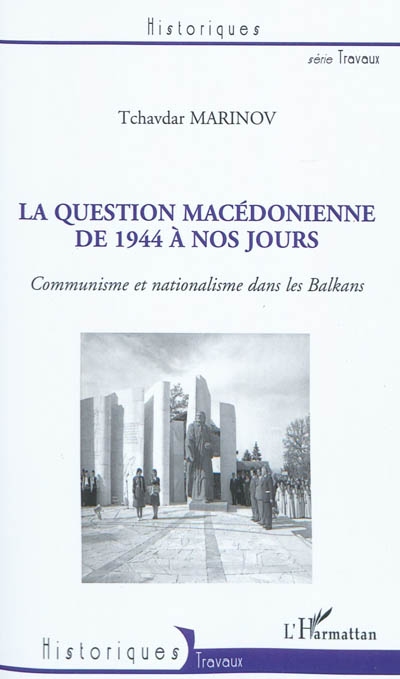 La question macédonienne de 1944 à nos jours : communisme et nationalisme dans les Balkans