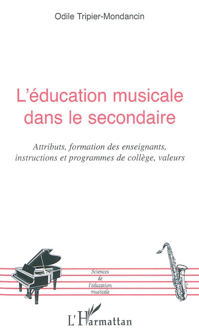 L'éducation musicale dans le secondaire : attributs, formation des enseignants et programmes de collège, valeurs