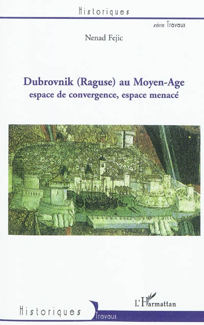 Dubrovnik (Raguse) au Moyen Age : espace de convergence, espace menacé