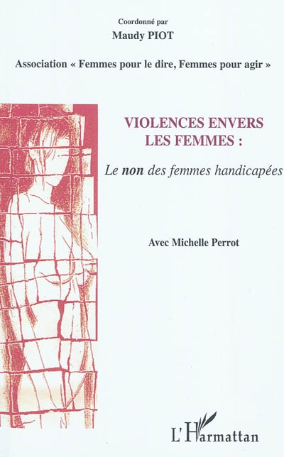 Violence envers les femmes : le non des femmes handicapées : Colloque du 17 juin 2010 et autres contributions