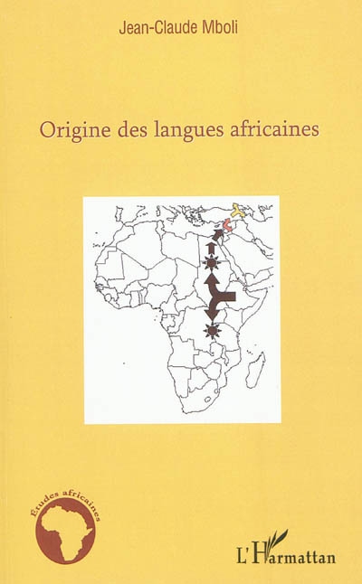 Origine des langues africaines : essai d'application de la méthode comparative aux langues africaines anciennes et modernes