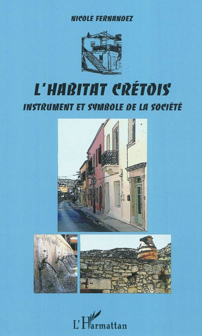 L'habitat crétois : instrument et symbole de la société