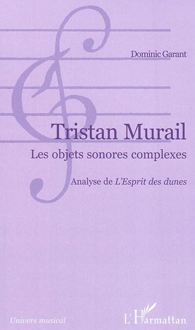 Tristan Murail : les objets sonores complexes : analyse de L'esprit des dunes