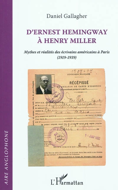 D'Ernest Hemingway à Henry Miller : mythes et réalités des écrivains américains à Paris, 1919-1939