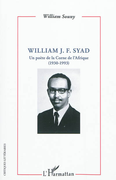 William J. F. Syad : un poète de la corne de l'Afrique, 1930-1993