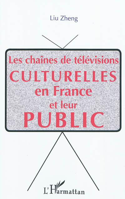 Les chaînes de télévisions culturelles en France et leur public