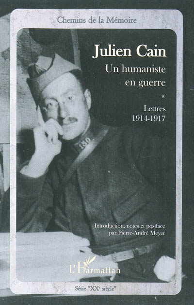 Julien Cain, un humaniste en guerre : lettres, 1914-1917