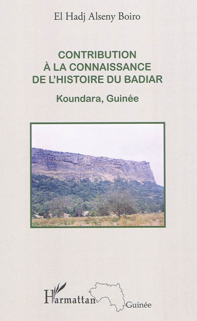 Contribution à la connaissance de l'histoire du Badiar : Koundara, Guinée