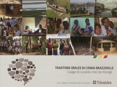 Traditions orales du Congo-Brazzaville : l'usage de la parole chez les Kòongo : pour avoir un futur, toute personne doit avoir une mémoire !