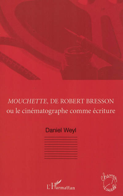 Mouchette, de Robert Bresson ou Le cinématographe comme écriture