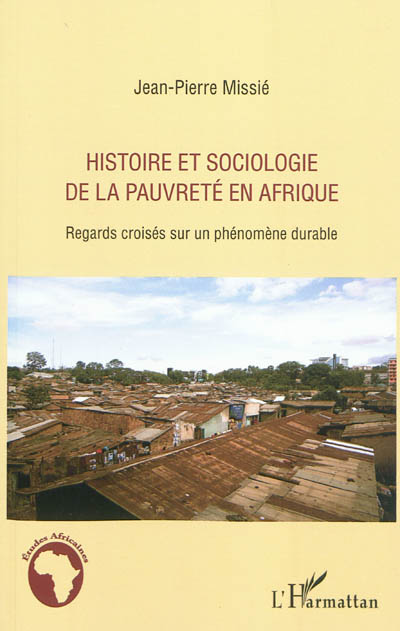 Histoire et sociologie de la pauvreté en Afrique : regards croisés sur un phénomène durable