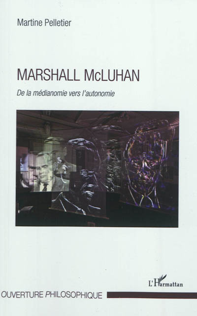 Marshall McLuhan : de la médianomie vers l'autonomie