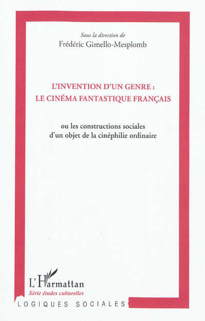 L'invention d'un genre : le cinéma fantastique français ou Les constructions sociales d'un objet de la cinéphilie ordinaire