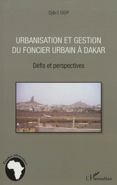 Urbanisation et gestion du foncier urbain à Dakar : défis et perpectives
