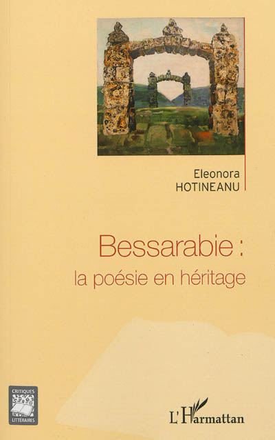 Bessarabie, la poésie en héritage : voyage au pays du temps recomposé