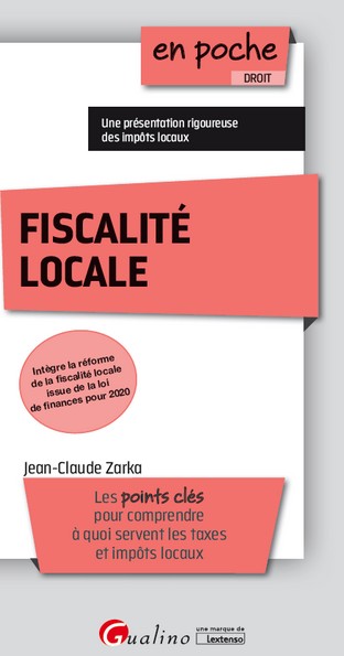 Fiscalité locale : les points clés pour comprendre à quoi servent les taxes et impôts locaux