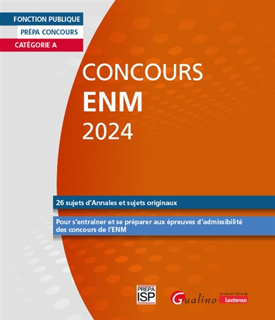 Concours ENM : 2024 : 26 sujets d'annales et sujets originaux : pour s'entraîner et se préparer aux épreuves d'admissibilité du concours de l'ENM