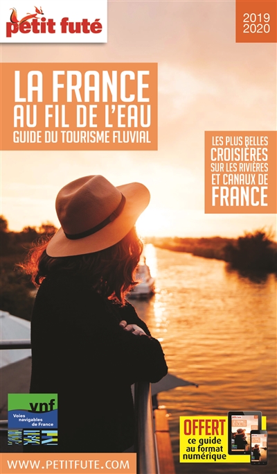 La France au fil de l'eau, guide du tourisme fluvial : les plus belles croisières sur les rivières et canaux de France : 2019-2020