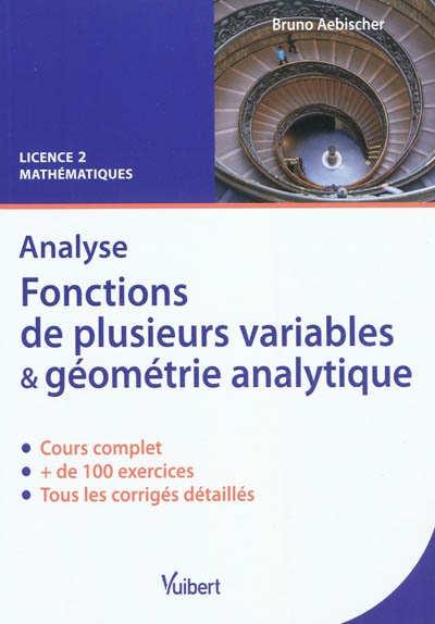 Fonctions de plusieurs variables & géométrie analytique : analyse : cours & exercices corrigés : licence 2, mathématiques