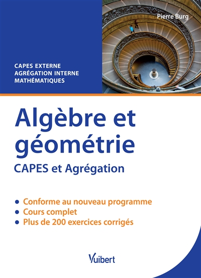 Algèbre et géométrie : cours & exercices corrigés : CAPES externe, agrégation interne, mathématiques